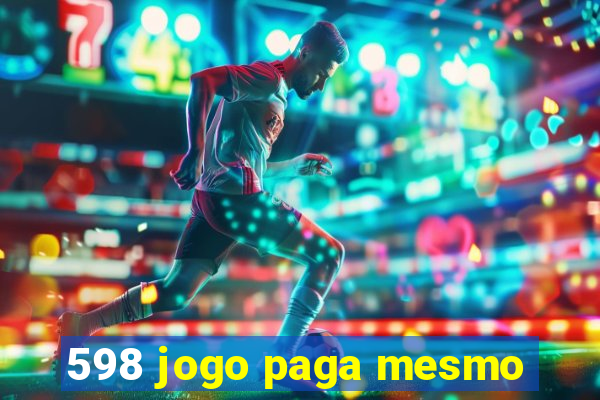 598 jogo paga mesmo